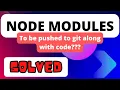 Optimizing Your Git Workflow To Push or Not to Push Node Modules in Node js Projects