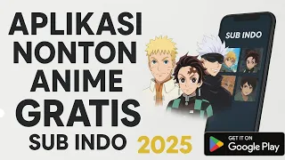 nonton anime jadi gampang 10 aplikasi gratis u0026 sub indo terbaik 2025