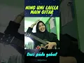 Lagu Ning umi lailla  !! Jago Main Gitar ? #ningumilaila #ningumilailaterbaru