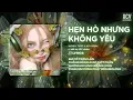 Lagu Hẹn Hò Nhưng Không Yêu Remix (Bản Chuẩn TikTok) Wendy Thảo -Em Cố Trăm Lần Chẳng Bằng Ai Đó Một Phần