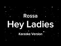 Download Lagu Rossa - Hey Ladies (Karaoke Version)