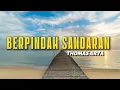 Download Lagu BERPINDAH SANDARAN - THOMAS ARYA (lirik lagu)