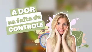 A dor na FALTA DE CONTROLE pelo viés da Terapia de Aceitação e Compromisso (ACT)