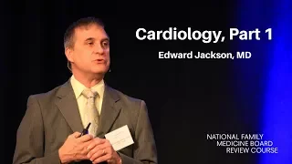 Cardiology Part 1 The National Family Medicine Board Review Course