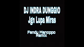 Download DJ INDRA DUNGGIO Jgn Lupa Miras-Funky(Fandy Manoppo Remix) MP3