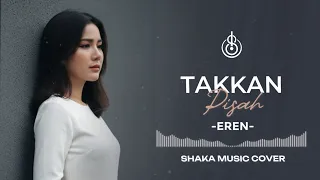 eren takkan pisah cover by shaka music