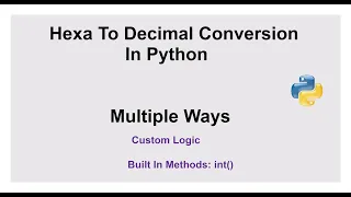 Hexadecimal To Decimal Conversion In Python With Multiple Ways