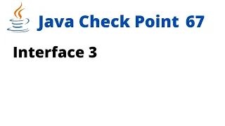Java Check Point 67 - Interface 3