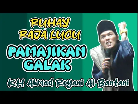 Download MP3 RAJA LUCU ANJAAY... KH Ahmad Royani Al Bantani