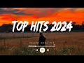 Download Lagu Top hits 2024 playlist ~  Viral songs latest 2024 ~ Best songs 2024 updated weekly (Mix Hits)