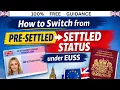 How to Apply from Pre-Settled to Settled Status EU Settlement Scheme Step-by-Step Guide