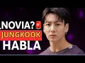 Jungkook ROMPE el silencio sobre los RUMORES de noviazgo