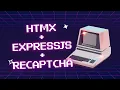 How to implement reCAPTCHA in a Fullstack app with htmx ExpressJS