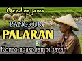 Lagu GENDING JAWA PANGKUR PALARAN || KONCO NGASO JAMPI SAYAH‼️~ MONGGO DI PUN LARAS