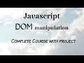 DOM Document Object Model complete course with project