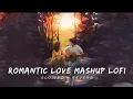 Download Lagu Romantic love mashup | Bollywood Songs |  2025 @slowedreverb_26  #mashup#lofi#romantic