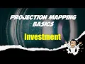 Investment - Projection Mapping Basics