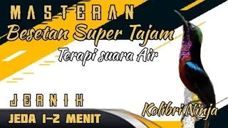 masteran dahsyat kolibri ninja full besetan ii jeda 1 menit suara air