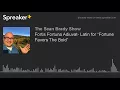 Fortis Fortuna Adiuvat - Latin for Fortune Favors The Bold made with Spreaker