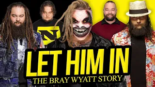 LET HIM IN The Bray Wyatt Story Full Career Documentary