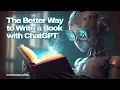 How to write an entire book ebook or report with ChatGPT Script Atlas