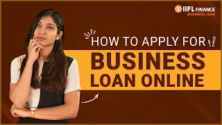 How to get a business loan online easily? | बिज़नेस लोन कैसे प्राप्त करें? | IIFL Finance