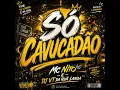 SÓ CAVUCADÃO - DJ VT DA RUA LARGA, MC Nito & LDF RECORDS