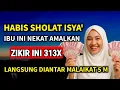 Download Lagu ALLAH KIRIM MALAIKAT ANTAR UANG 5 M KE RUMAHMU❗RUTINKAN BACA ZIKIR INI 313X HABIS SHOLAT ISYA'
