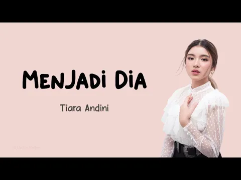 Download MP3 Tiara Andini - Menjadi Dia (Lirik)