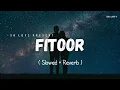 Download Lagu Fitoor - Lofi (Slowed + Reverb) | Arijit Singh, Neeti Mohan | SR Lofi