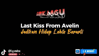 last kiss from avelin jadikan hidup lebih berarti