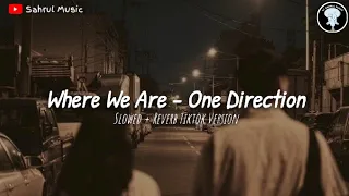 where we are one direction slowed reverb tiktok version 