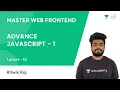 L63 Advance JavaScript - 1 JS Frontend Dev Ritwik Raj