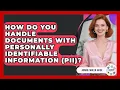 How Do You Handle Documents With Personally Identifiable Information PII - Admin Career Guide