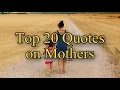 Download Lagu Top 20 Love Quotes about Mothers ( Motivational Quotes ) | Amazing Mothers quotes | Mom Love Status MP3