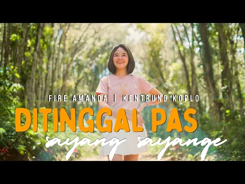 Download MP3 Fire Amanda - Ditinggal Pas Sayang Sayange (Official Music Video ANEKA SAFARI)