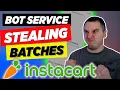 Bot Services STEALING Instacart Batches From Shoppers