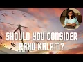 Is Rahu Kalam Really Inauspicious Here s What You Should Know