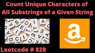 COUNT UNIQUE CHARACTERS OF ALL SUBSTRINGS OF A GIVEN STRING LEETCODE 828 PYTHON SOLUTION