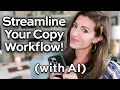 Using AI To Streamline Your Workflow and Upgrade Your Copy