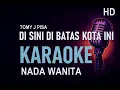 Download Lagu DISINI DI BATAS KOTA INI – Karaoke Nada Wanita (Cewek)Tommy J Pisa Audio HQ Nostalgia Paling Dicari