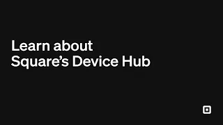 Learn about Square s Device Hub
