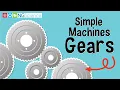 Simple Machines - Gears