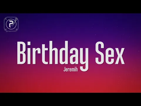 Download MP3 Jeremih - Birthday Sex (Lyrics)