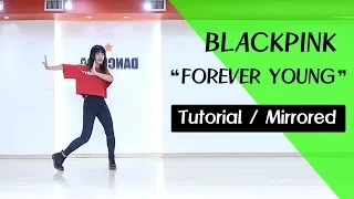 BLACKPINK - FOREVER YOUNG Tutorial Mirror ver