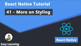 41 - More on Styling in React Native