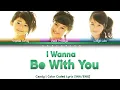 Download Lagu Candy - I Wanna Be With You (Color Coded Lyrics/Lirik INA/ENG)
