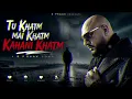 Tu Khatm Main Khatm Kahani Khatm 💔 | B Praak Sad Lofi | Rain Reverb & Slowed | Heartbreak Vibes
