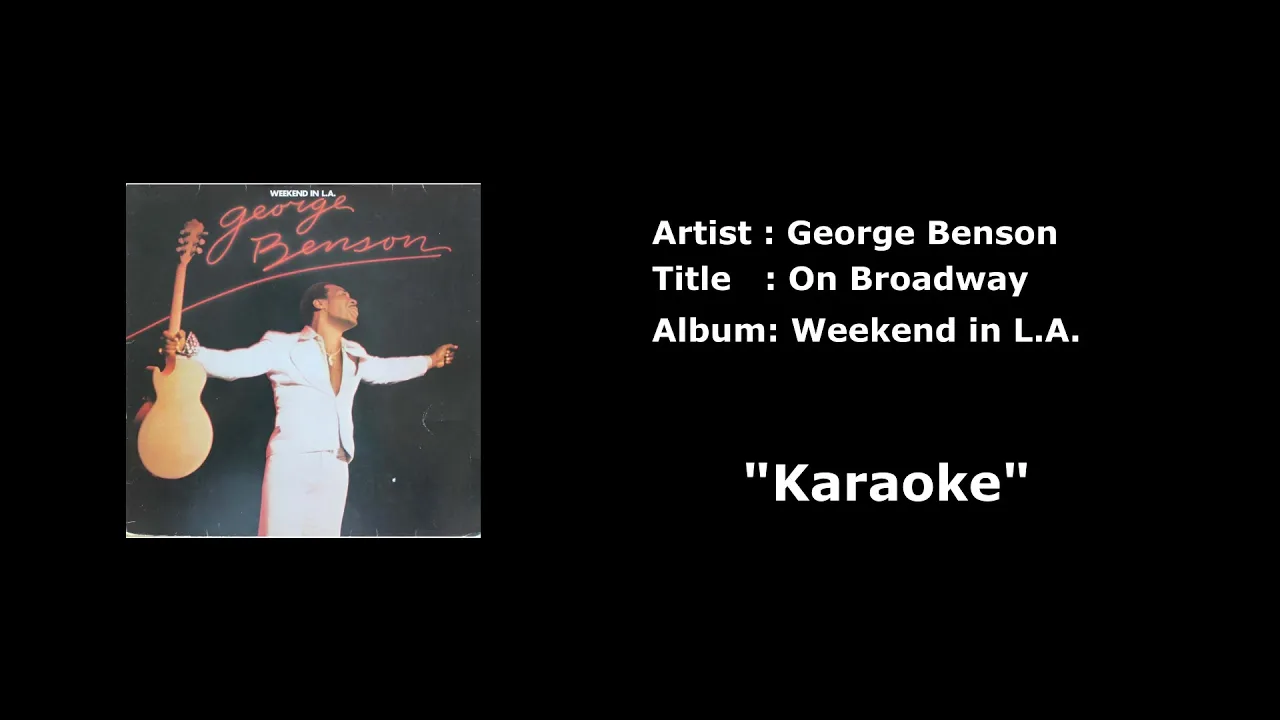 George Benson - On Broadway Karaoke George Benson - On Broadway Karaoke