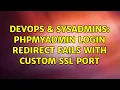 DevOps SysAdmins phpmyadmin login redirect fails with custom ssl port